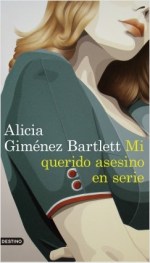 portada_mi-querido-asesino-en-serie_alicia-gimenez-bartlett_201707051725